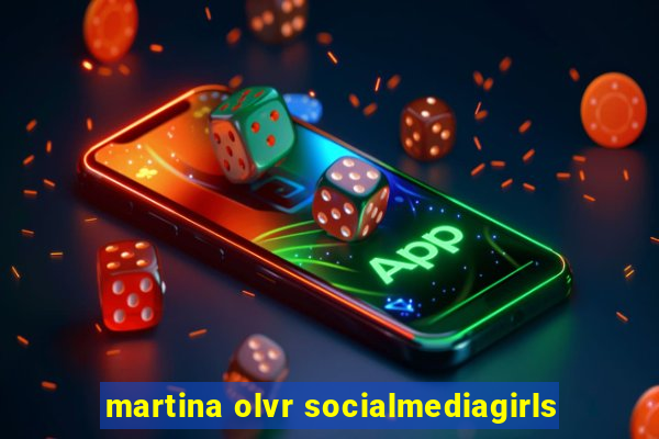 martina olvr socialmediagirls